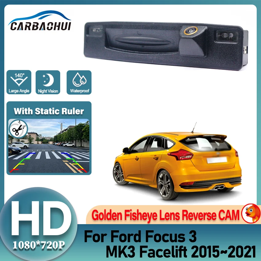 HD 1080P 140° FishEye Car Trunk Handle Rear View Camera For Ford Focus 3 MK3 Facelift 2015~2021 HD CCD Night Vision Waterproof