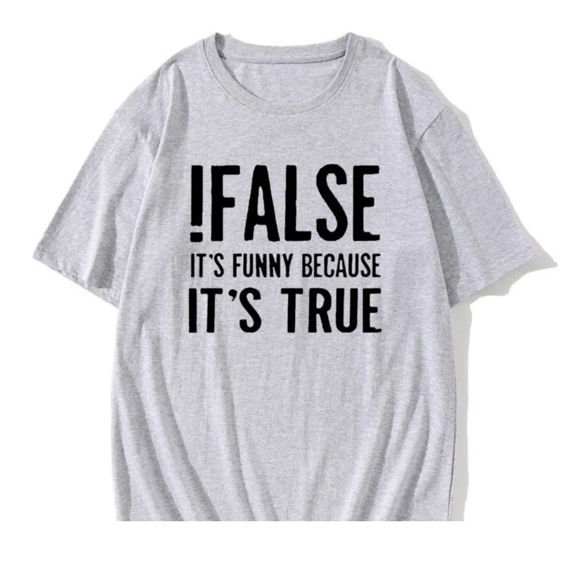 False It's Funny Because It's True T-Shirt Programmer Quote Printed T Shirt Funny Java The IT Crowd Geek Nerd Tee Shirts