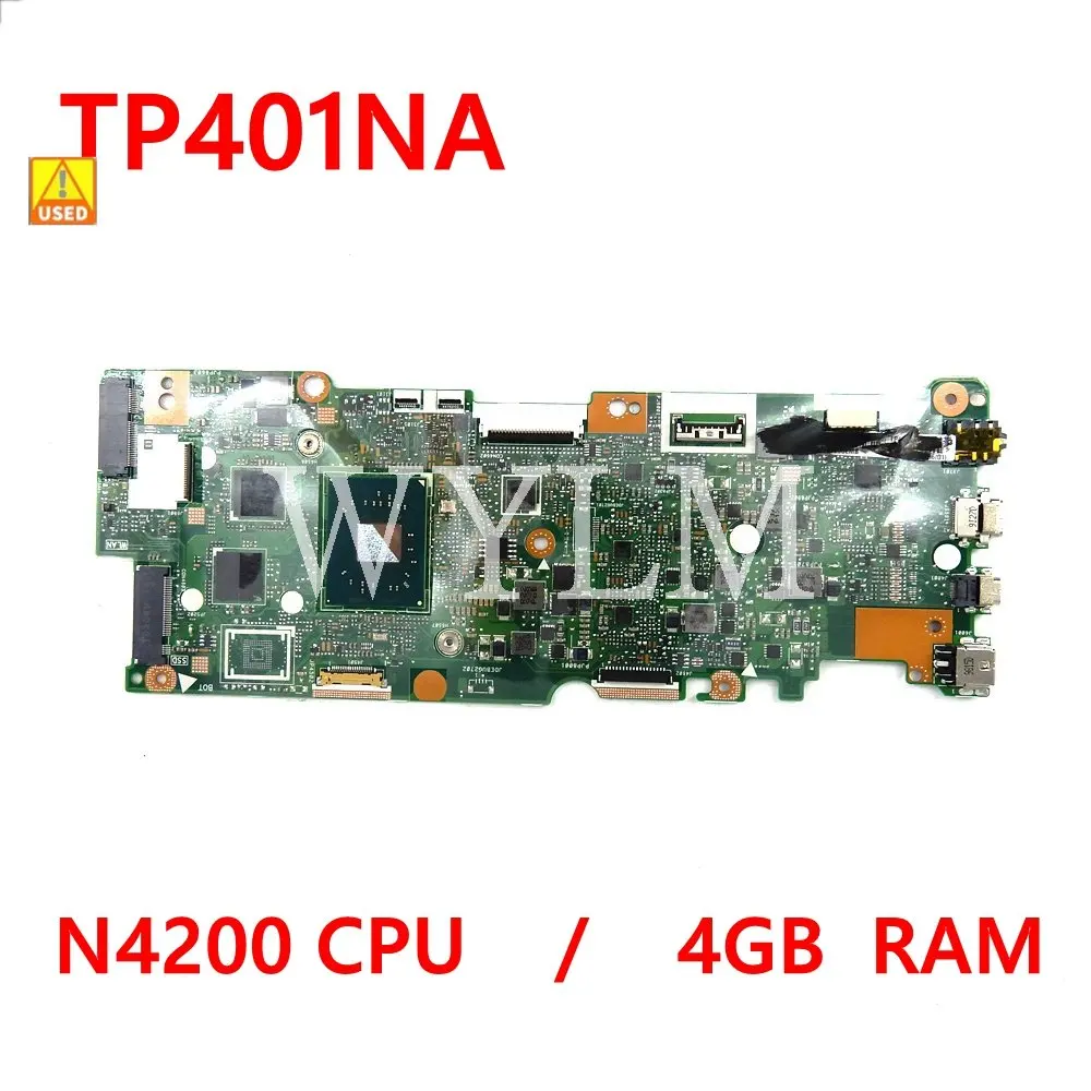 

TP401NA N4200CPU 4G RAM REV2.0 Mainboard For ASUS TP401 TP401N TP401NV 90NB0GW0-R00082 Laptop Motherboard 100% test ok Used