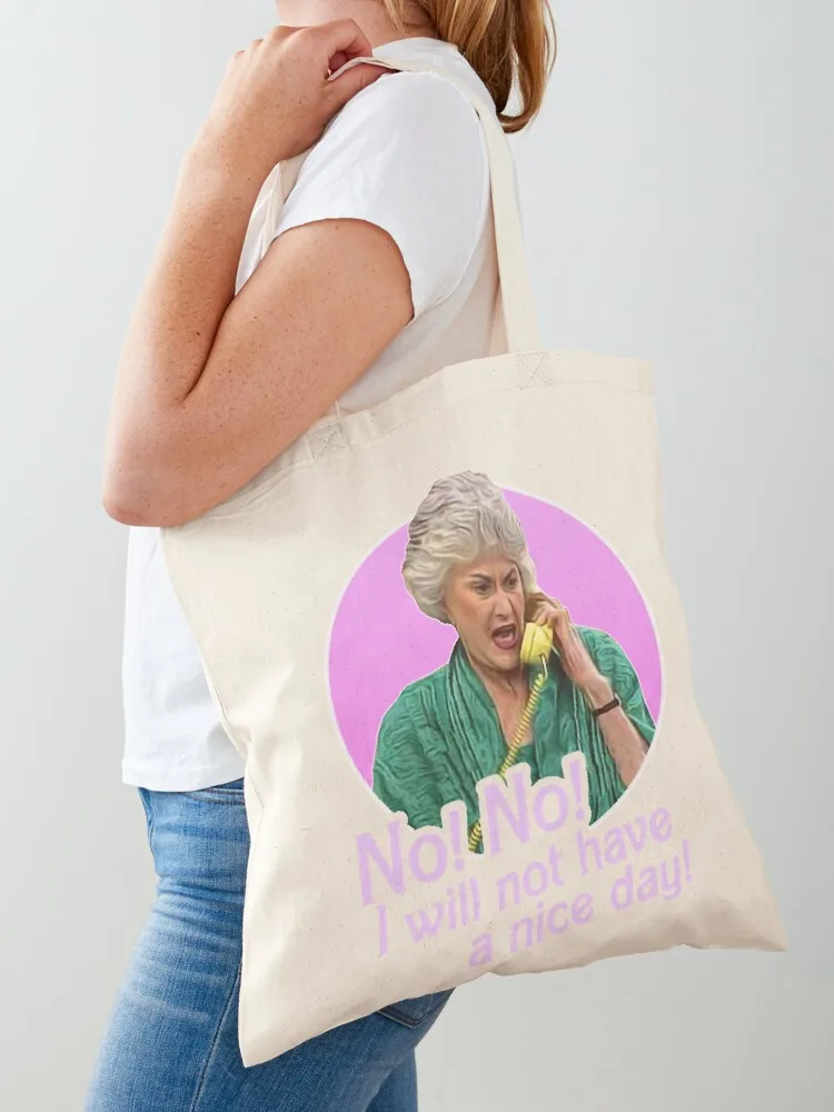 

Dorothy Zbornak No I Will Not Have a Nice Day! Tote Bag shopping bag eco bag folding great reusable shopping bags