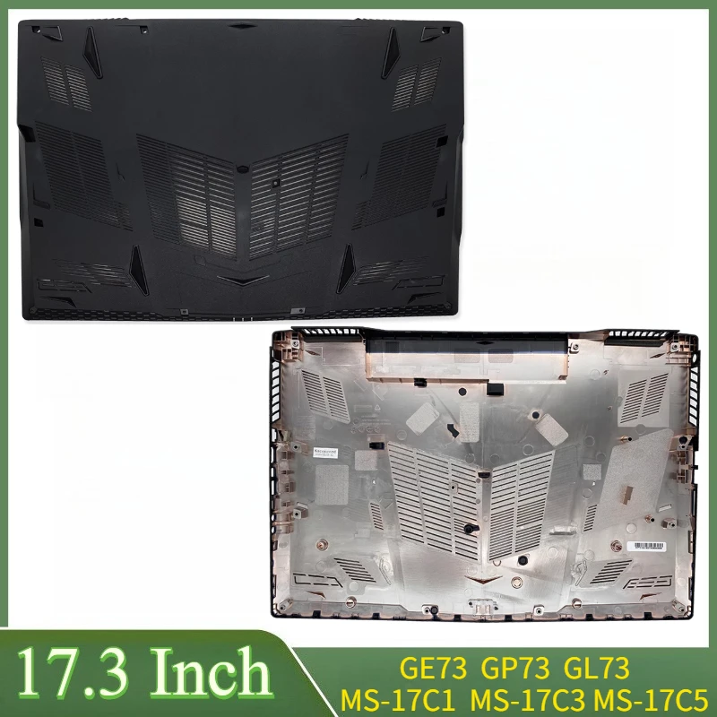 

Запасной чехол для GE73 GE73VR GP73 GP73VR GL73 8RC/8RD GL73VR MS-17C1 17C2 MS-17C3 MS-17C5 17C6 MS-17C7 17C8, нижняя часть корпуса, черный