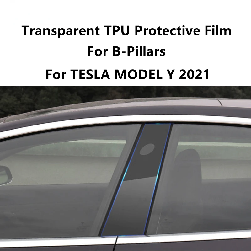 

For TESLA MODEL Y 2021 B-Pillars Transparent TPU Protective Film Anti-scratch Repair Film Accessories Refit