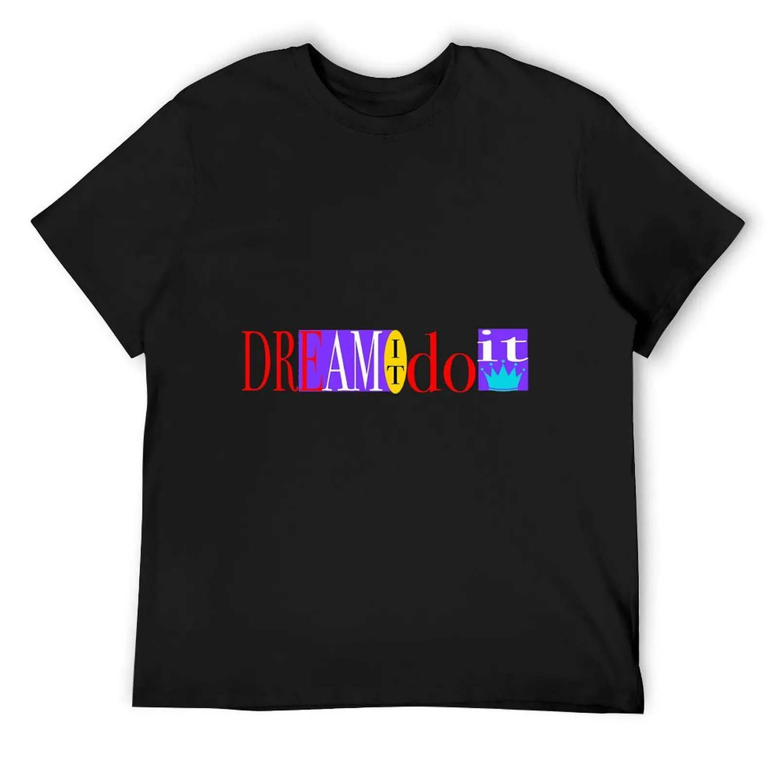 

Dream It Do It T-Shirt korean fashion summer top luxury t-shirt mens t shirt
