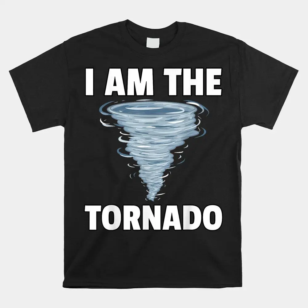 I Am The  Twister Tornado Hurricane Meteorologist T-shirt Size S-5XL  High Quality 100%Cotton Short Sleeve