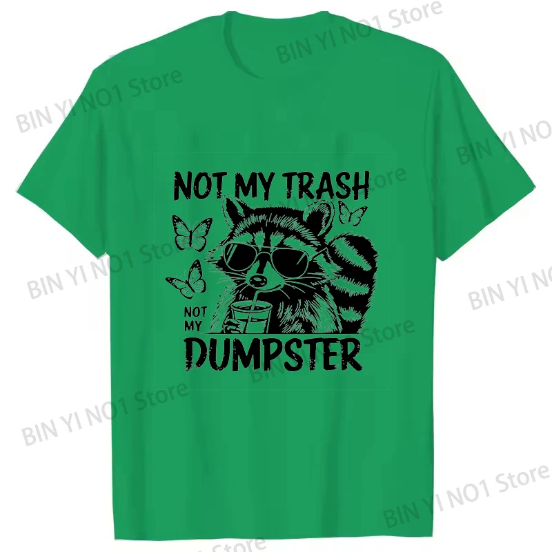 Funny Not My Trash Not My Dumpster Letter Printing T Shirt Unisex Cool Summer Casual T Shirt Cute Raccoon Casual Short Sleeve