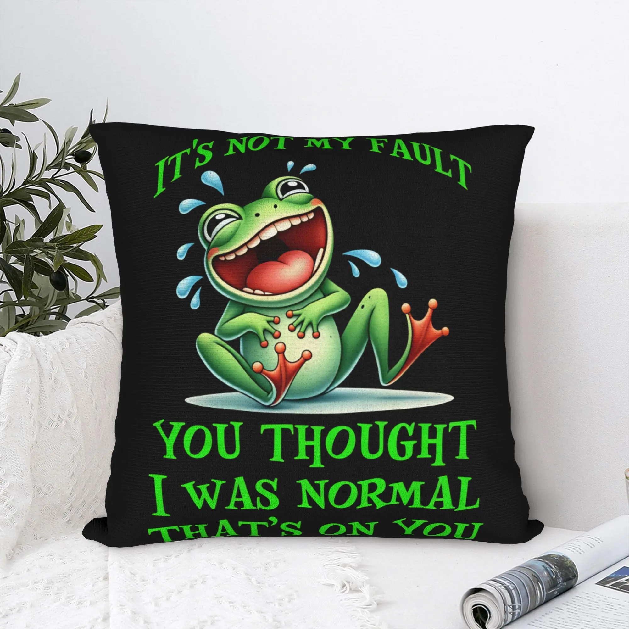 Pillow Cover Green Frog You Thought I Was Normal It'S Your Fault  Novelty Pillow Case For Couch Sofa Bedroom Pillowcases