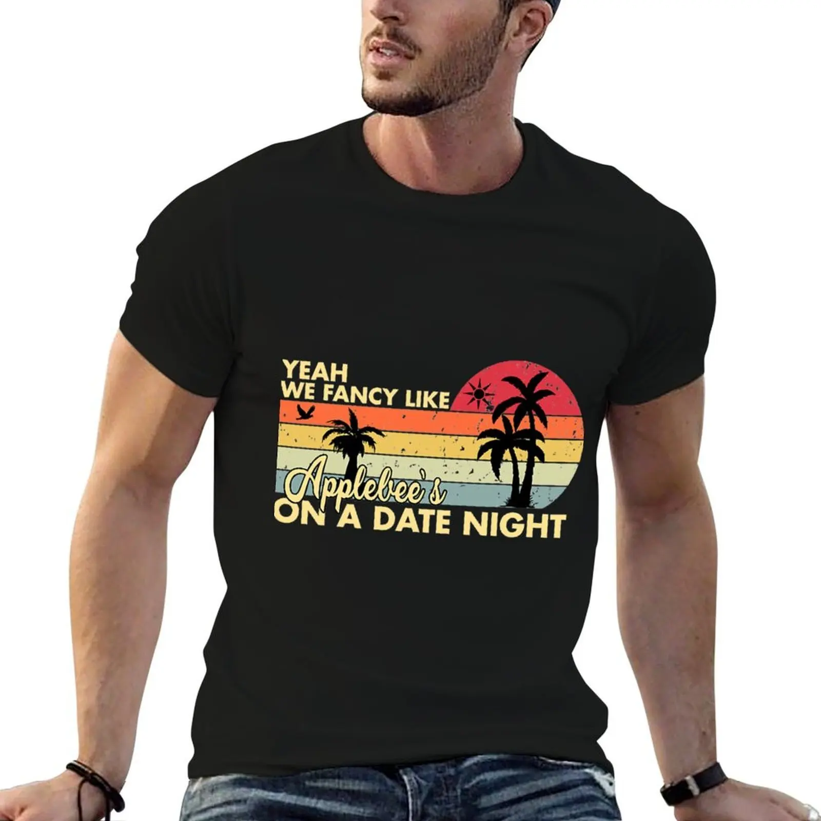 

Yeah We Fancy Like Applebees On A Date Night Country Music T-Shirt printed t shirts for man t shirt man plain T-Shirt