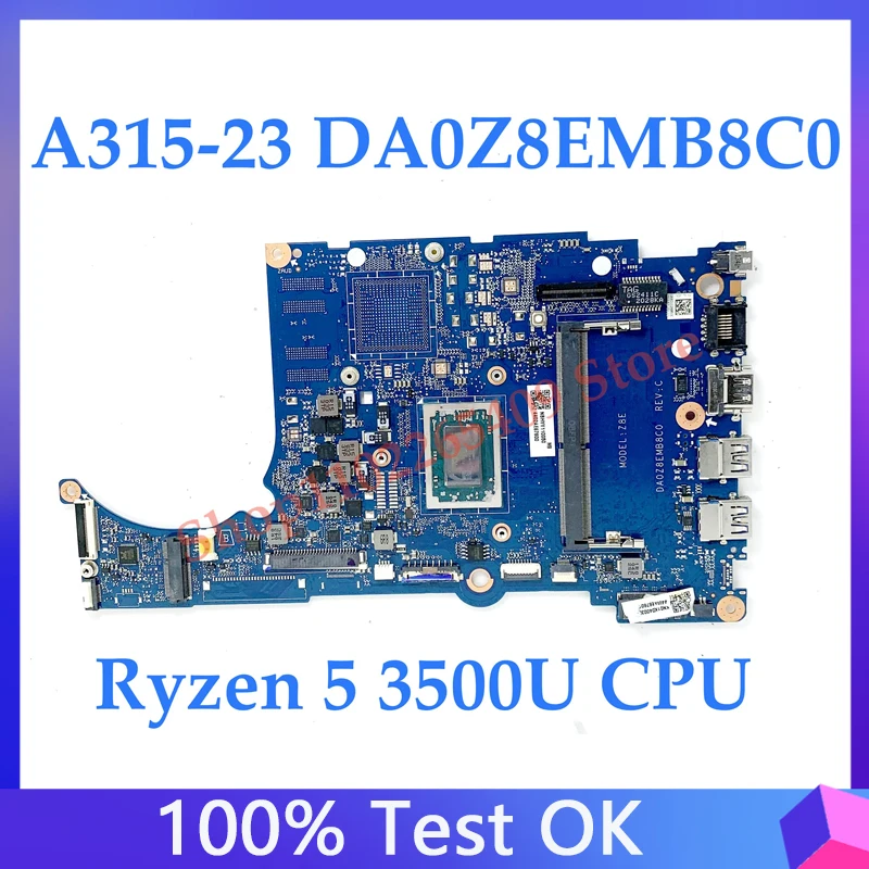 

High Quality Mainboard DA0Z8EMB8C0 For Acer Aspier A315-23 A315-23G Laptop Motherboard With Ryzen 5 3500U CPU 100% Working Well