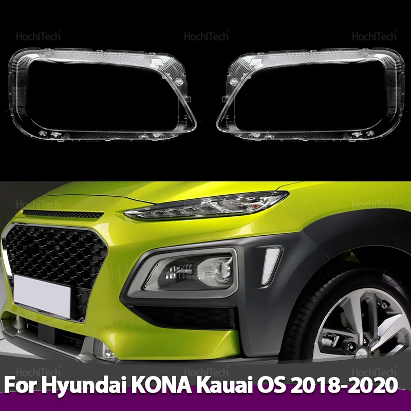 

For Hyundai KONA Kauai OS 2018 2019 2020 Headlamps Lens Glass Shell Masks Transparent Lampshade Shade Car Headlight Cover