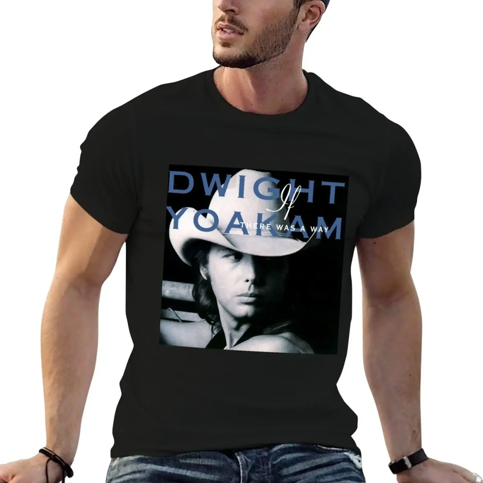 Dwight Yoakam if there was a way T-Shirt quick drying heavyweights oversized big and tall t shirts for men