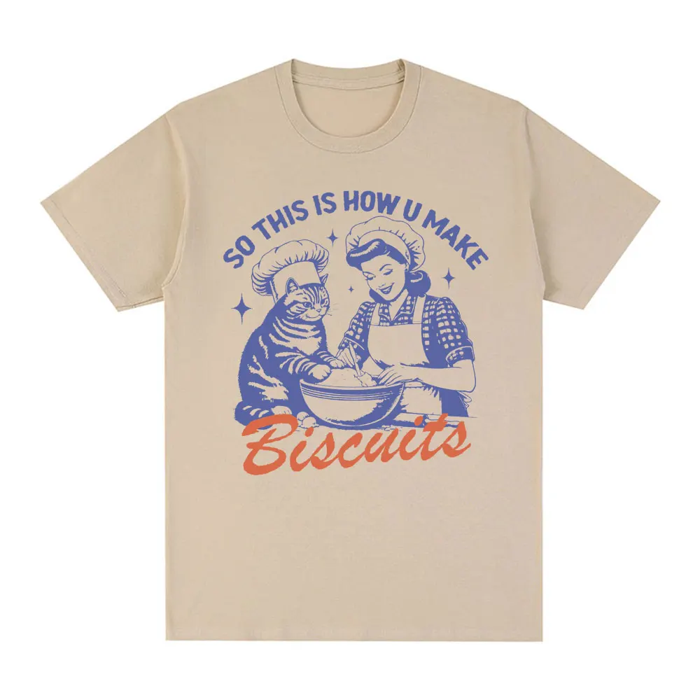 So This Is How U Make Biscuits T Shirt Funny Cat Baking Meme T-shirts Summer 100% Cotton Casual Oversized Short Sleeve T Shirts