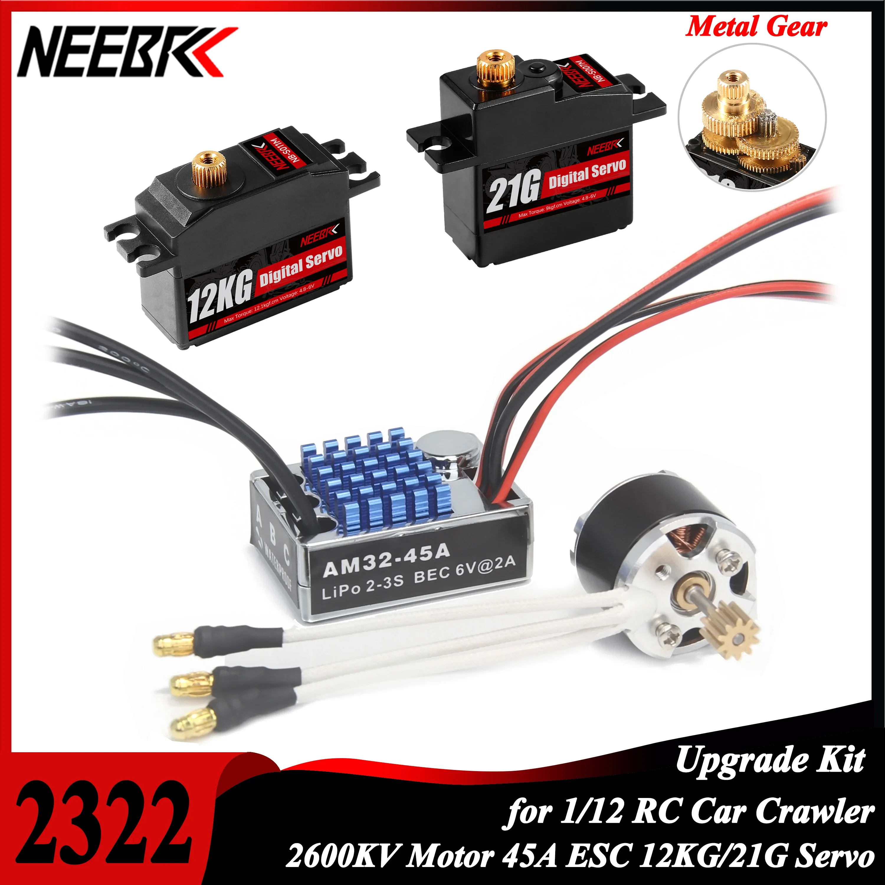 

NEEBRC 2322 2600KV Motor AM32 45A ESC 12KG 21G Servo for 1/12 RC Car Crawler MN99S MN168 MN128 WPL C54 Model Upgrade Power Kit