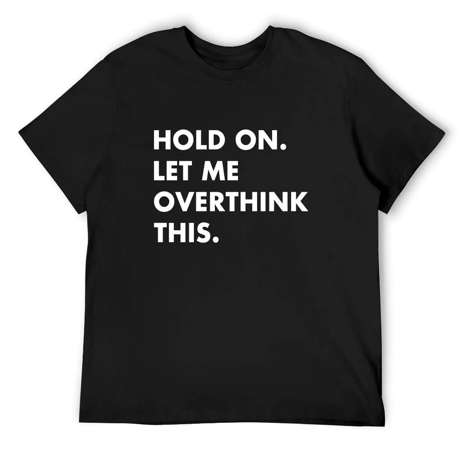 

Hold on Let me overthink this T-Shirt tops croswit shirt man oversize t-shirts man tees tee shirts for men