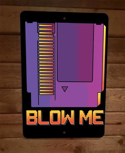 Blow Me NES Cartridge  Metal Wall Sign