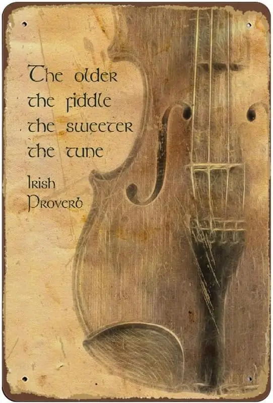 Irish Proverb The Older The Fiddle The Sweeter The Tune Ireland Art Printable Midlife Gift Idea Novelty Tin Metal Sign Plaque Ba