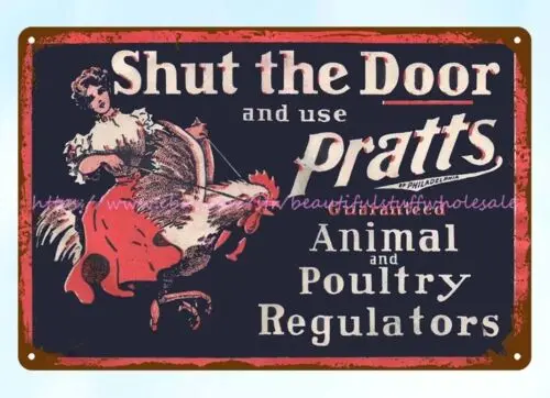 1890 shut the door use Pratts Animal Poultry Regulators Lady on Chicken tin sign