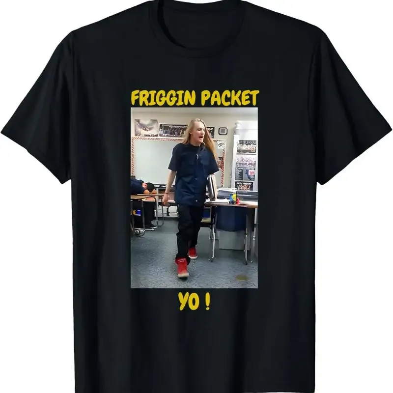 Friggin Packet Yo Meme School Funny Jeff Student Rant T Shirt