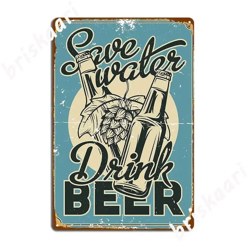 Save Water Drink Beer Metal Plaque Poster Cinema Garage Decoration Cinema Kitchen Printing Tin Sign Poster