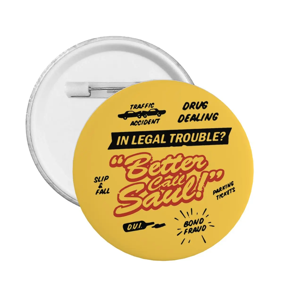 Legal Trouble Better Call Series Pin Back Buttons Custom Brooch Badge for Bags Pinback Birthday Gift