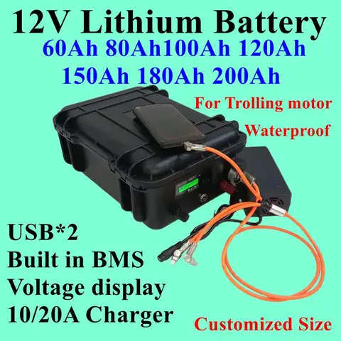 Outdoor Battery Pack 12V60Ah 80Ah 120Ah 150ah 180ah 200ah Lithium ion Battery for Trolling Motor Boat Propeller+12.6V Charger