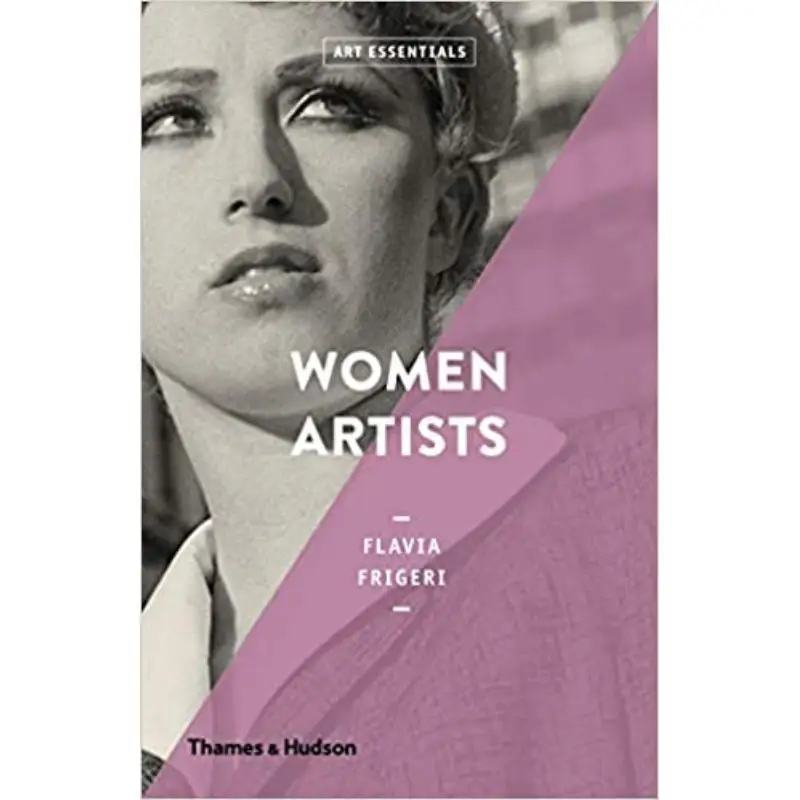 النساء الفنانين أساسيات الفن فلافيا فريجيري ثيمز آند هدسون المحدودة 9780500294352 كتاب