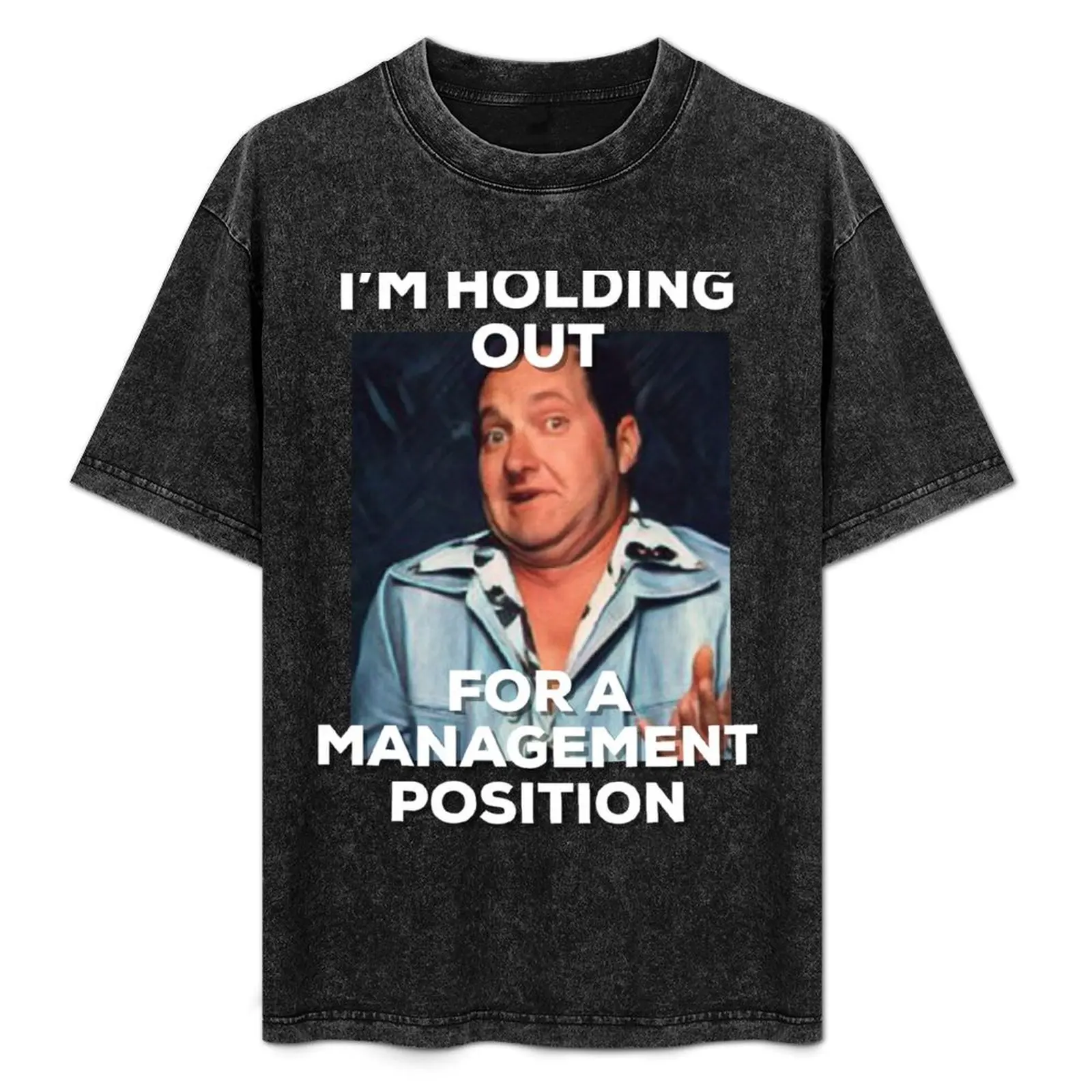 

lazy Cousin Eddie holding out for management funny graphic design T-Shirt Outdoor Sports Lightweight Tee