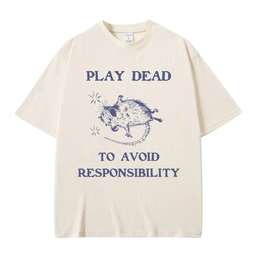 

Play Dead To Avoid Pesponsibility Rat Funny Meme T Shirt Men Women Casual Oversized Pure Cotto T-shirts Male Vintage Tshirt Tops