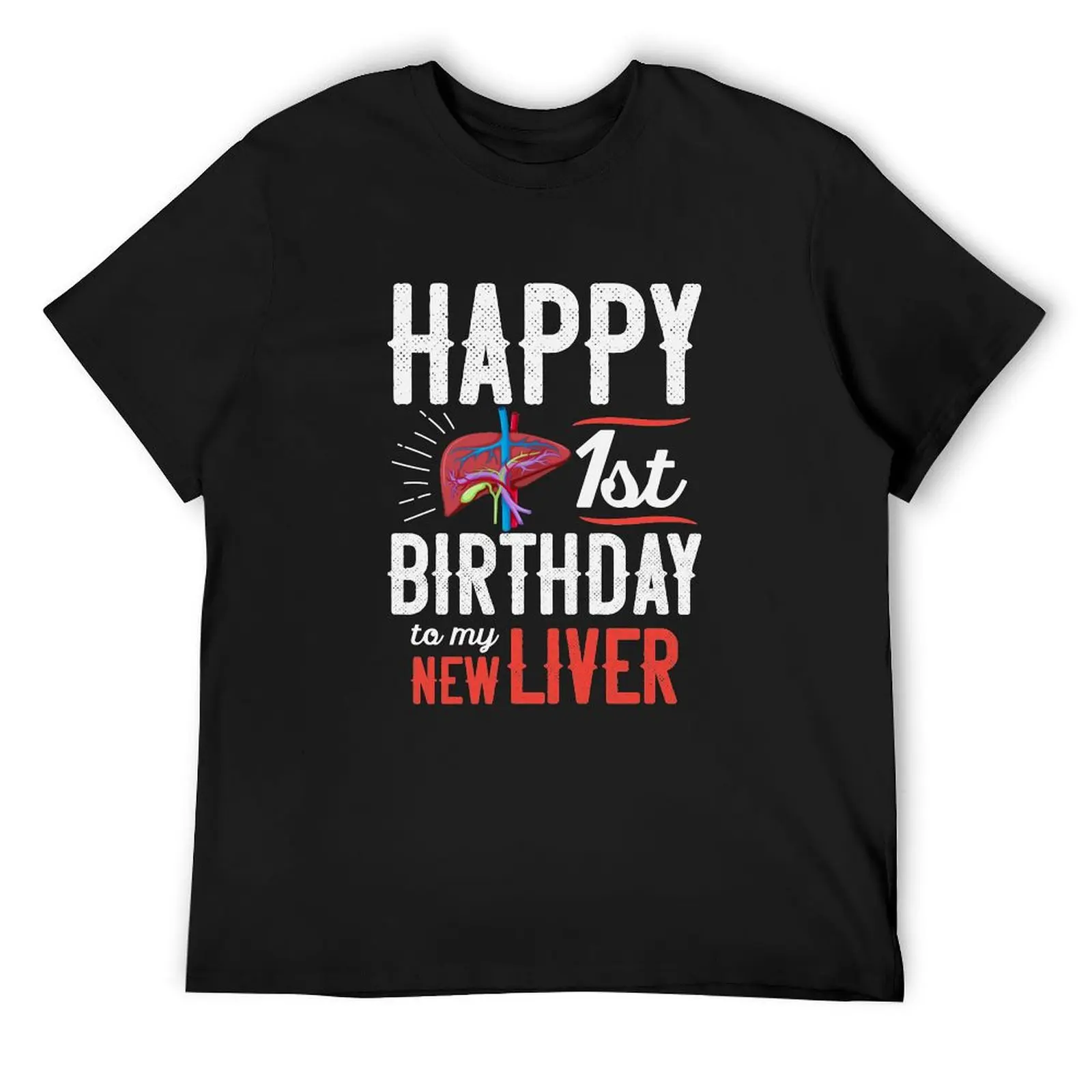 Liver Transplant Recipient Anniversary design 1st birthday Funny T-Shirt plain mens fashion