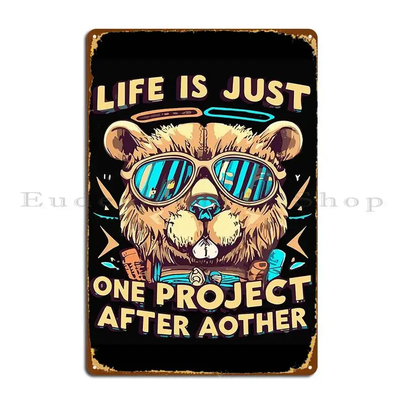 Funny Woodworking One Dam Project After Another Beaver Metal Signs Garage Decoration Funny Designing Vintage Tin Sign Poster