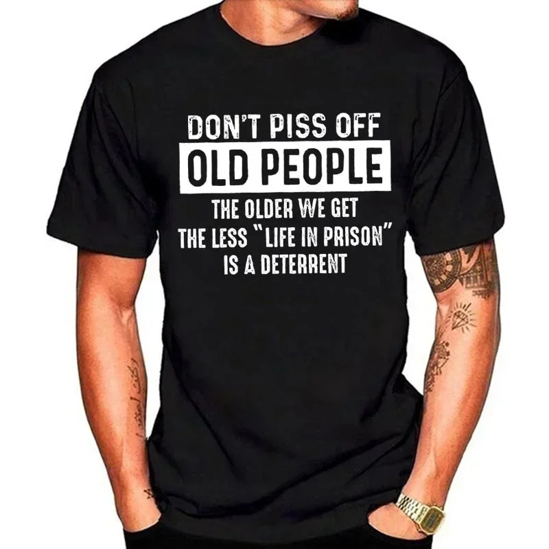 Dont Piss Off Old People Funny Men's Women Summer T-shirt Loose Short-sleeved Casual Basic Shirt O Neck T Shirt for Men Oversize