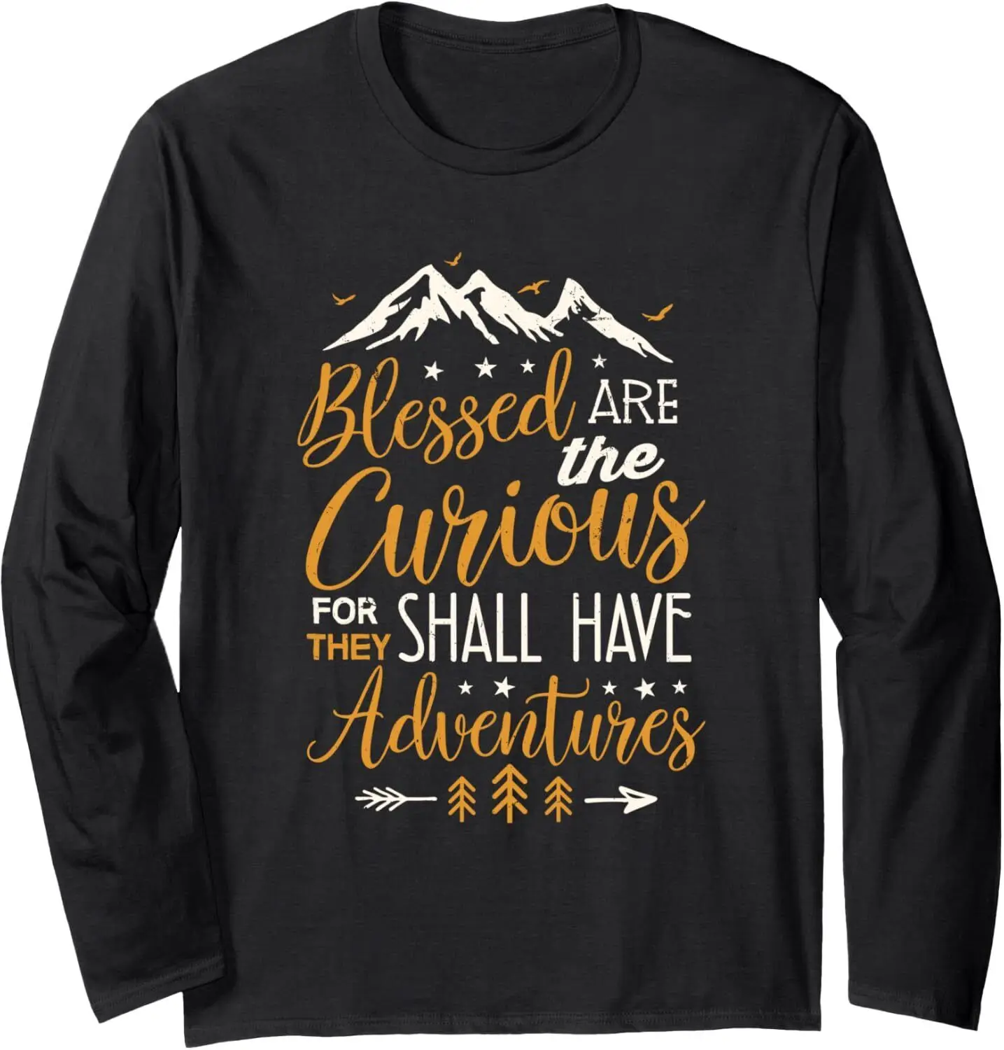 Blessed Are the Curious Shall Have Adventures Shirt Camping Long Sleeve T-Shirt