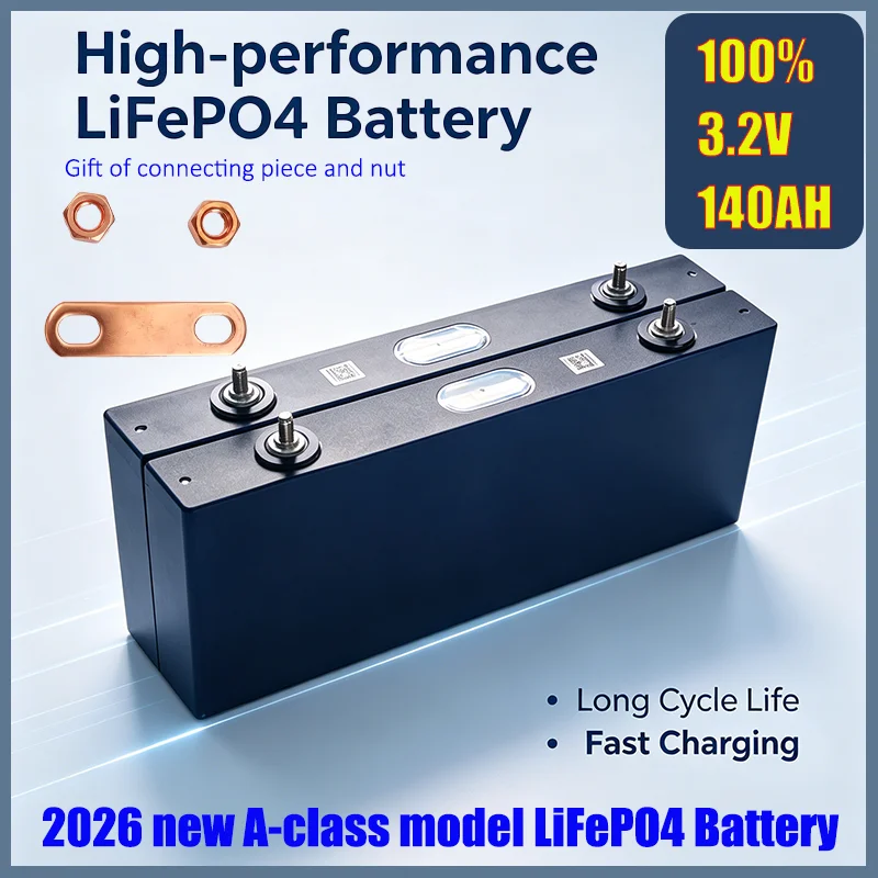2026 New 3.2V  140AH LiFePO4 Battery Rechargeable Cells for Solar Energy DIY Lithium Battery Pack Home Power 60V 48V 32V 20V