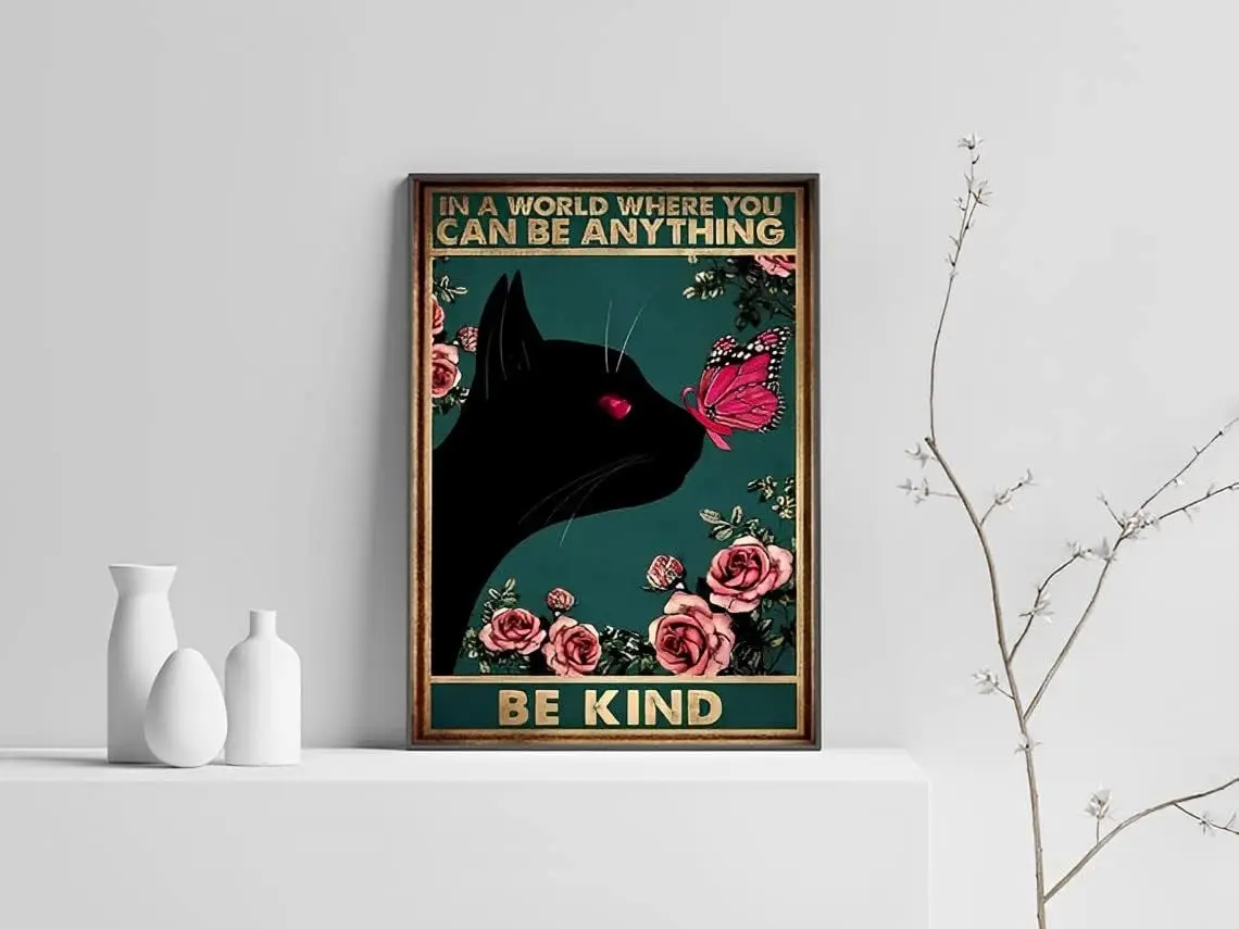 in A World Where You Can Be Anything Kind Black Cat Butterfly Flower Motivational Art Decor Vintage Metal Tin Sign Gifts for Gir