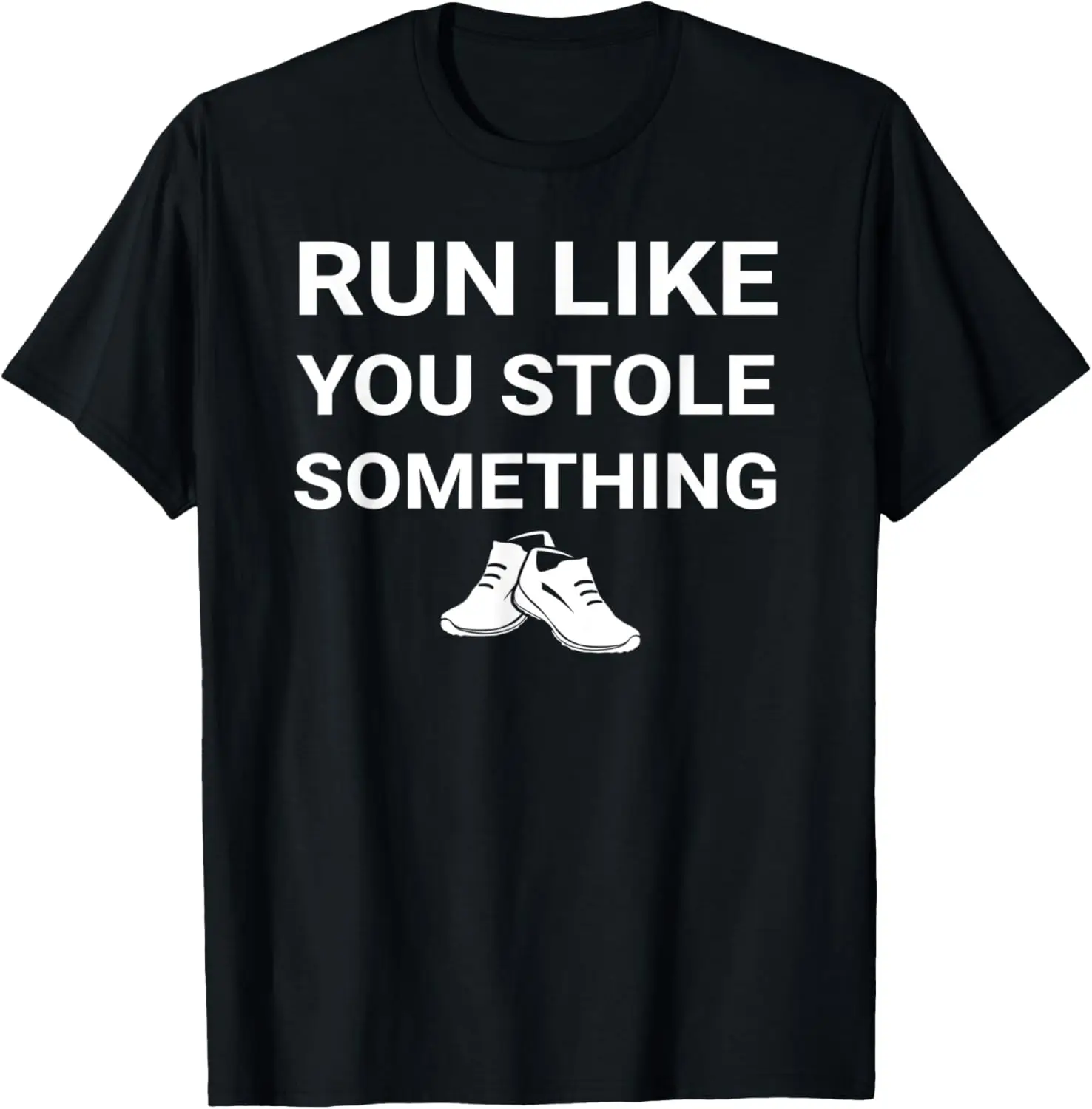 Run Like You Stole Something Funny Marathon Spectator T-Shirt