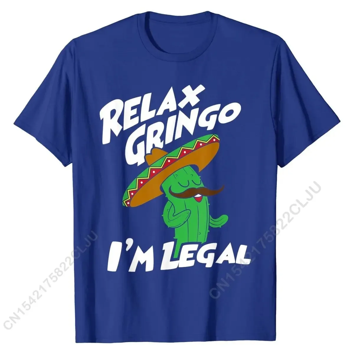 Relax Gringo I\'m Legal - Funny Mexican Immigrant T-Shirt Men Tops Shirts Popular Printed On Cotton Student T Shirts Printed On