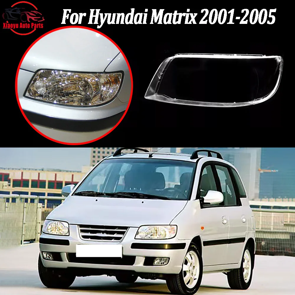 

For Hyundai 2001 2002 2003-2005 Matrix Headlamp Cover Transparent Lamp Shade Shell Lens Plexiglass Replace Original Lampshade