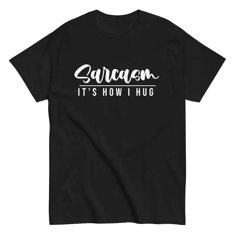 

Funny Sarcastic T Shirt Humorous Sarcasm Quote It's How I Hug