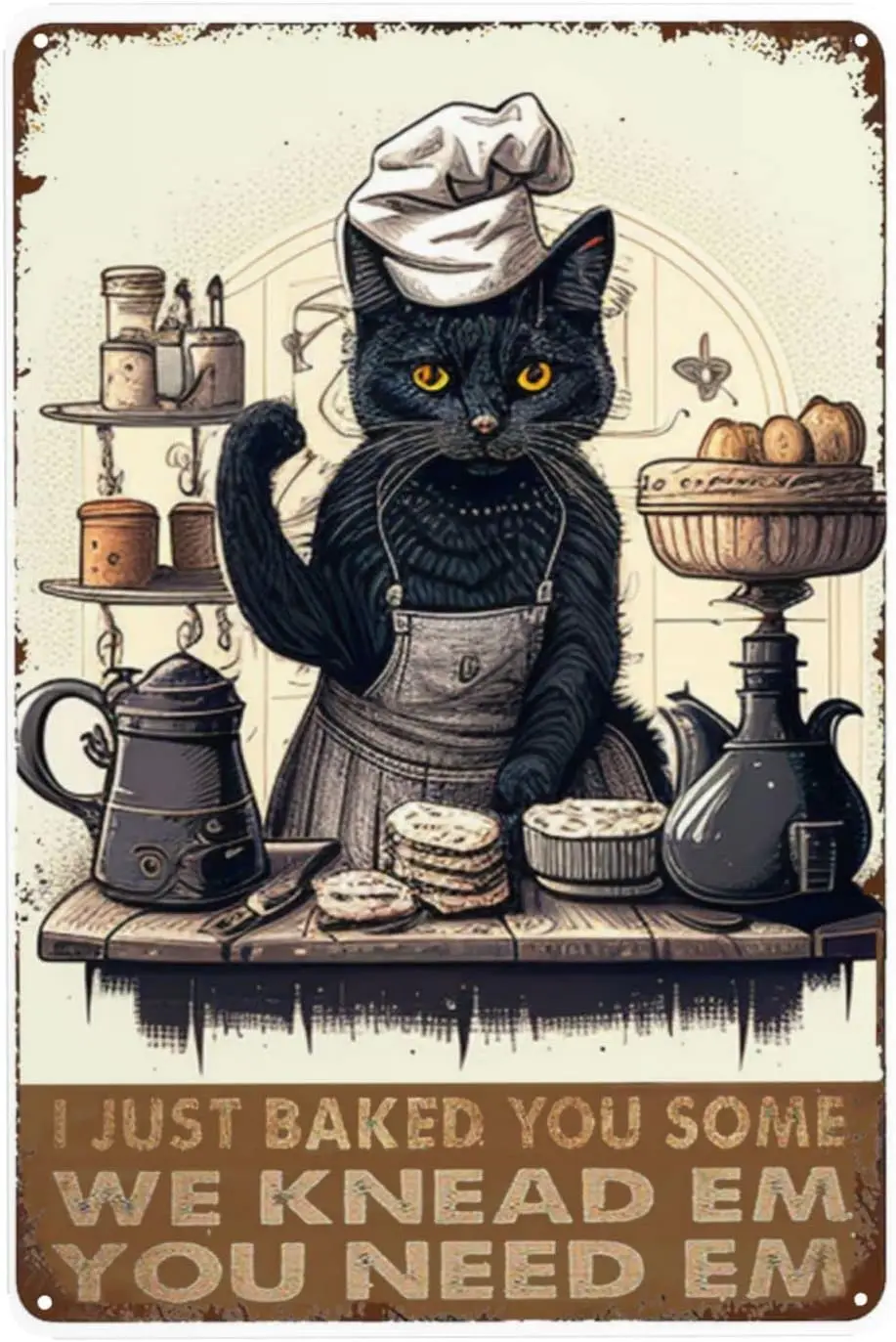 I Just Baked You Some We Knead Em You Need Em Tin Sign Kitchen Somber Mood Cat Kitty Decor Cook Enthusiasts Personalized Plaque