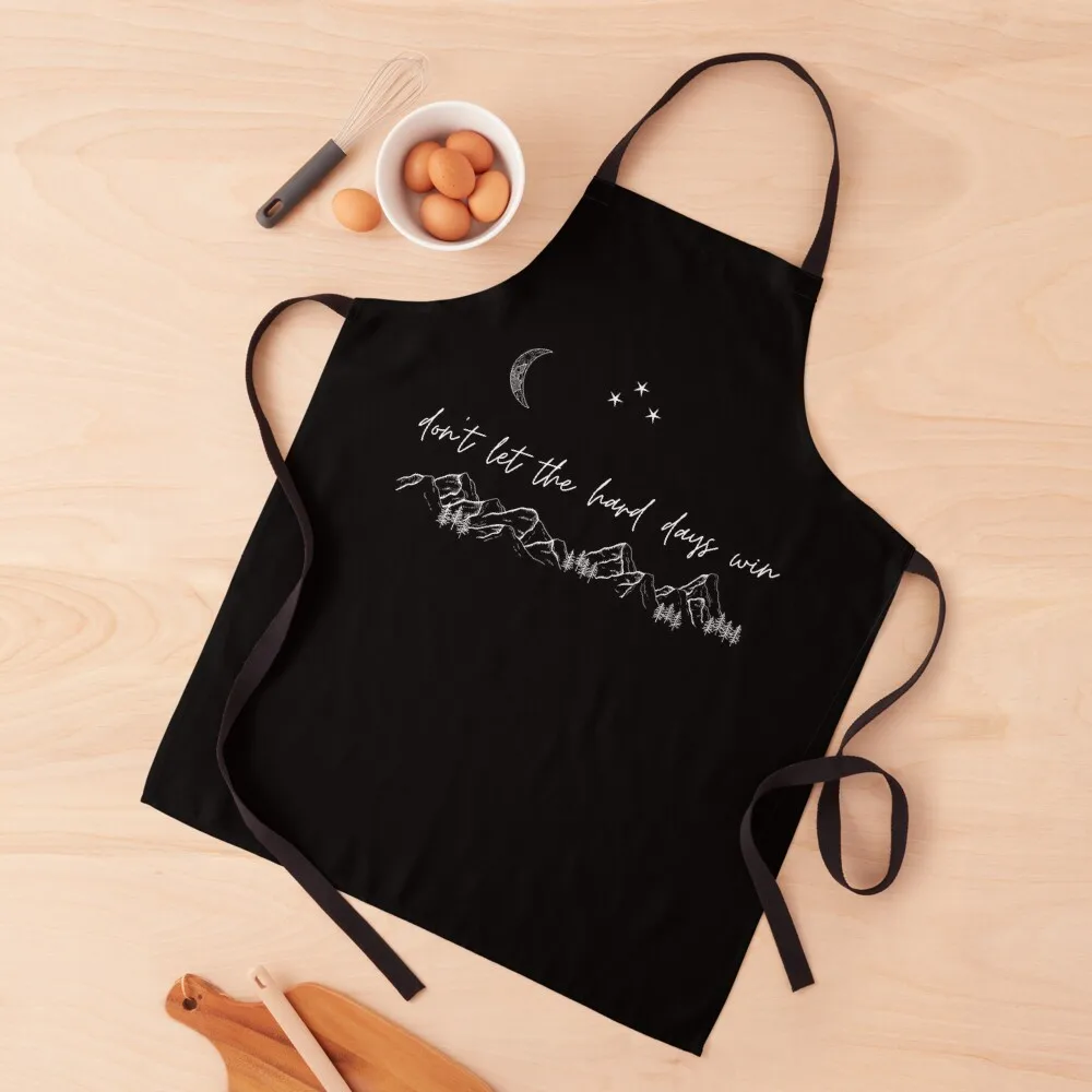 Don't Let the Hard Days Win (ACOTAR, ACOMAF) [with moon] Apron Home Utensils innovative kitchen and home items Apron