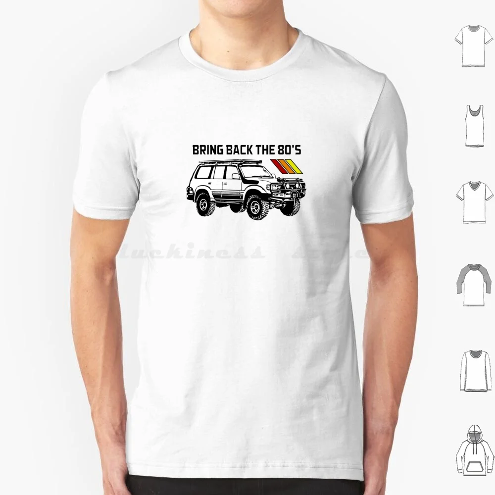 Land Cruiser | Bring Back The 80S T Shirt Men Women Kids 6Xl Land Cruiser Off Road Overland Fzj80 80 Series Lx450 Lexus Built