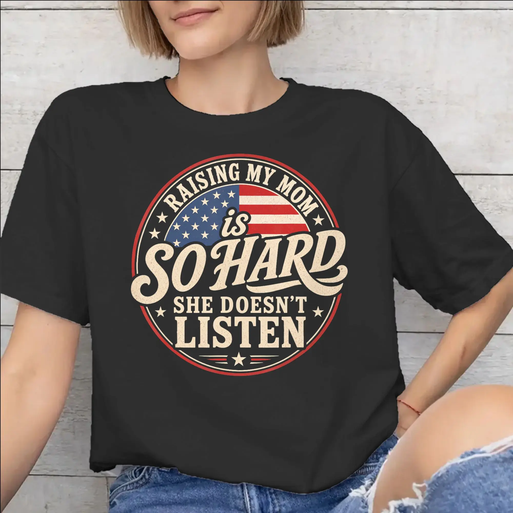 Mens Womens Raising My Mom Is So Hard She Doesn'T Listen Shirt Cotton Fashion T-Shirt  Top Clothing