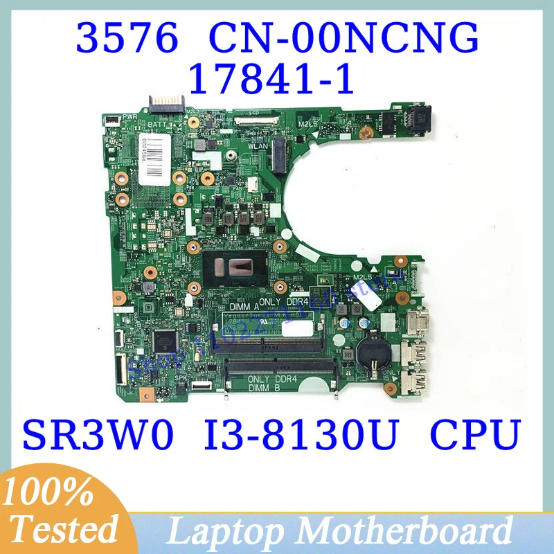 

CN-00NCNG 00NCNG 0NCNG для Dell 3576 с процессором SR3W0 I3-8130U, материнская плата для ноутбука 17841-1, полностью протестированная, работает хорошо