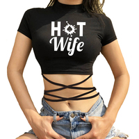 Funny HOT WIFE Cute Crop Tops Summer Women Black Hot Short T-Shirts Sexy Short Sleeve Bandage Tee Female Shirts Gilrs Clothes