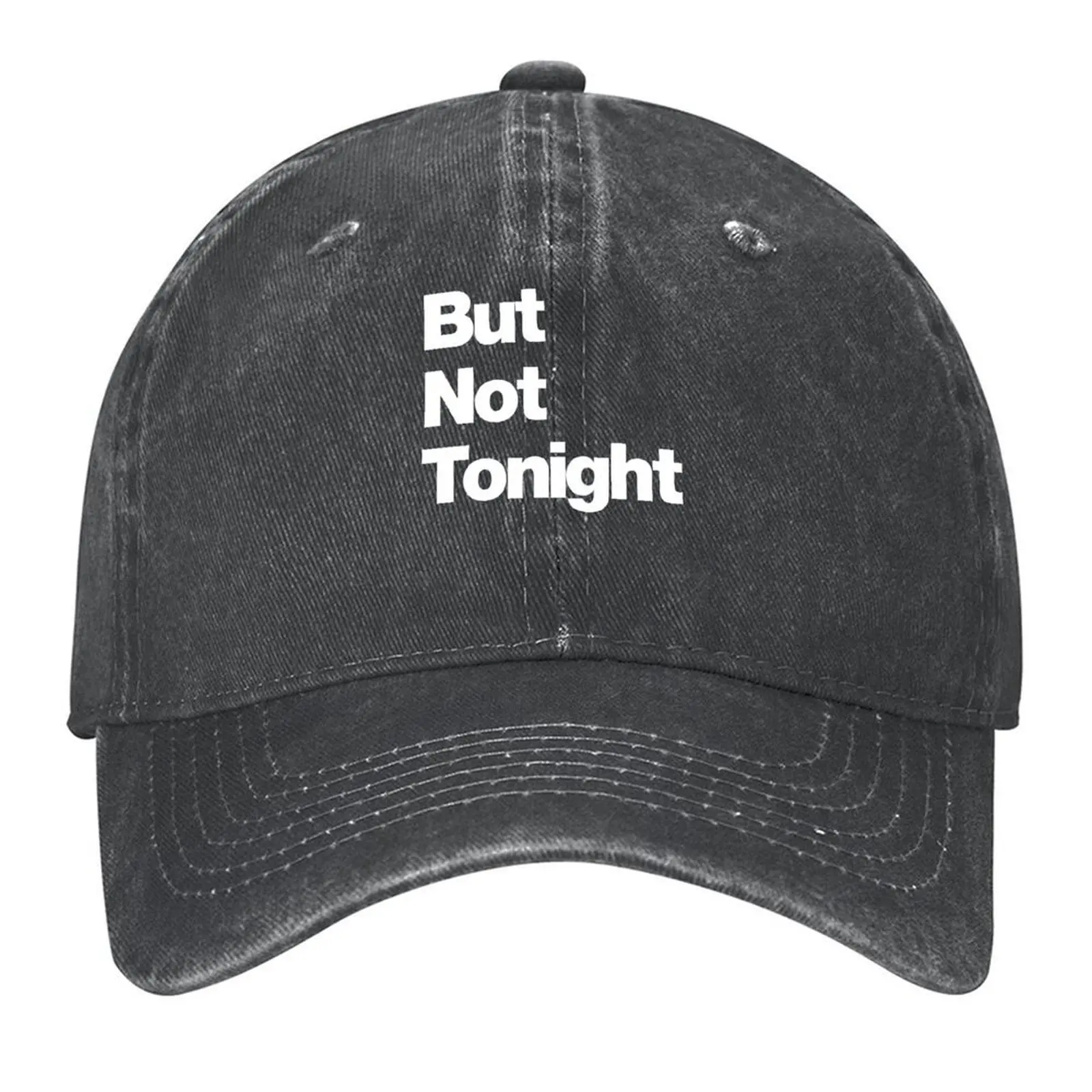 

But Not Tonight Baseball Cap New In The Hat black Christmas Hat derby hat Designer Man Women's