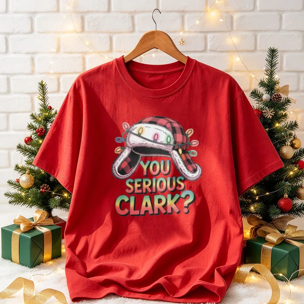 Unisex Funny You Serious Clark Christmas Lights Hat Printed T-Shirt 100 Pure Cotton Short Sleeve Casual Tee Gift for Dad Anglers