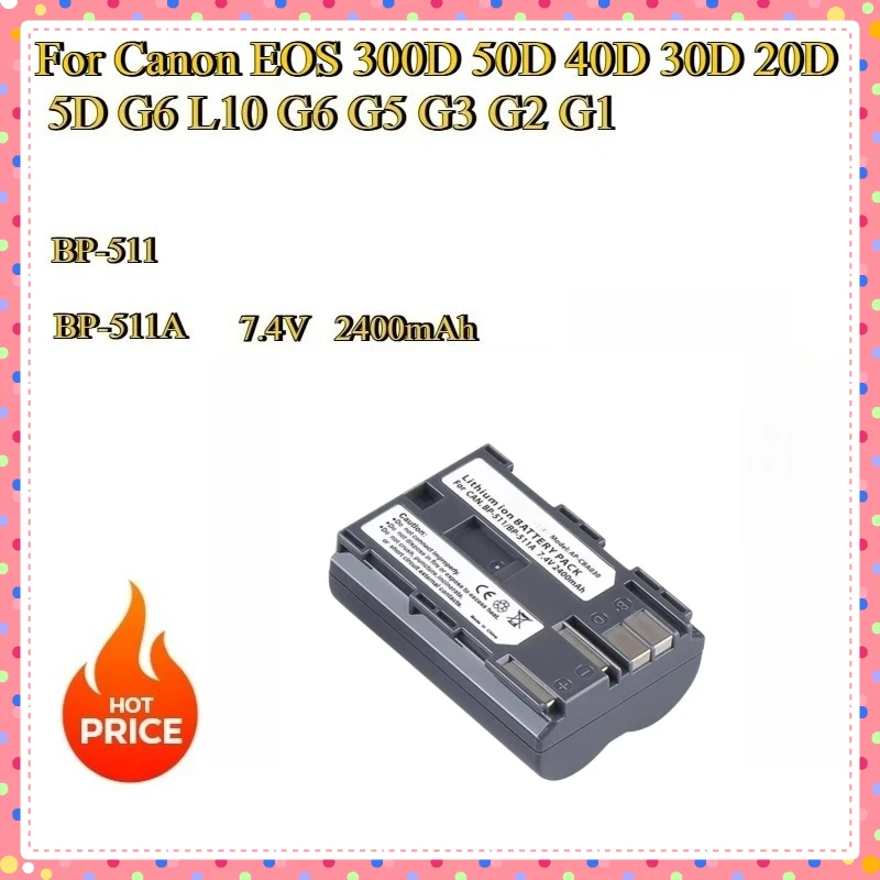 

For Canon EOS 300D 50D 40D 30D 20D 5D G6 L10 G6 G5 G3 G2 G1 New BP-511 BP-511A Replacement Battey 2500mAh Li-Polymer
