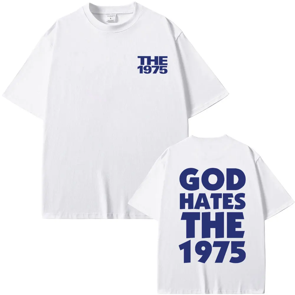 

God Hates The 1975 Graphic T-shirt British Indie Alternative Rock Band Male Vintage Gothic T Shirts Men Casual Oversized Tshirt