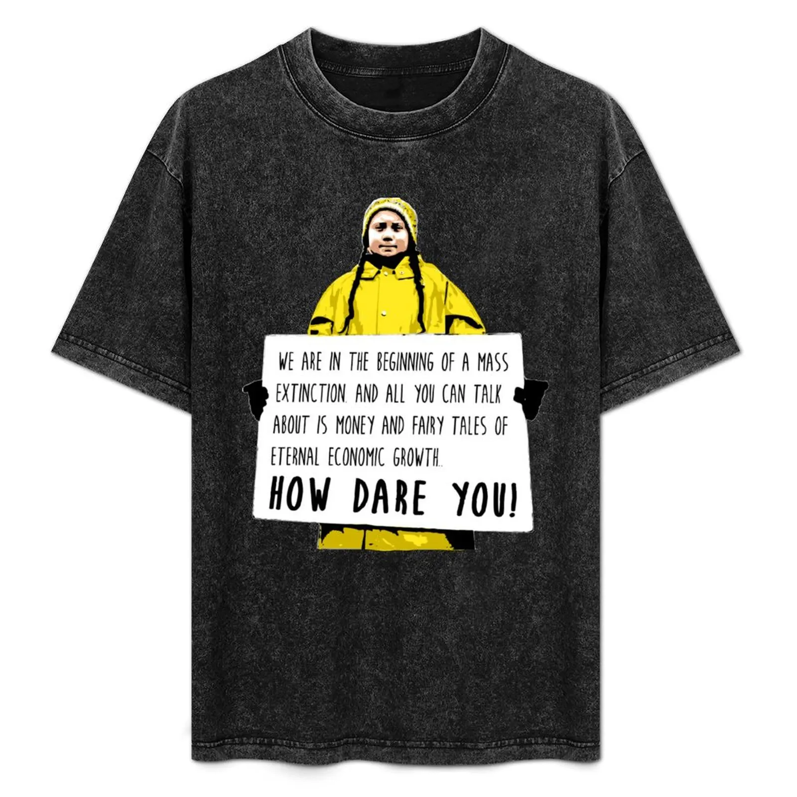 

Greta Thunberg - How dare you T-Shirt Water Resistant Casual T-Shirt