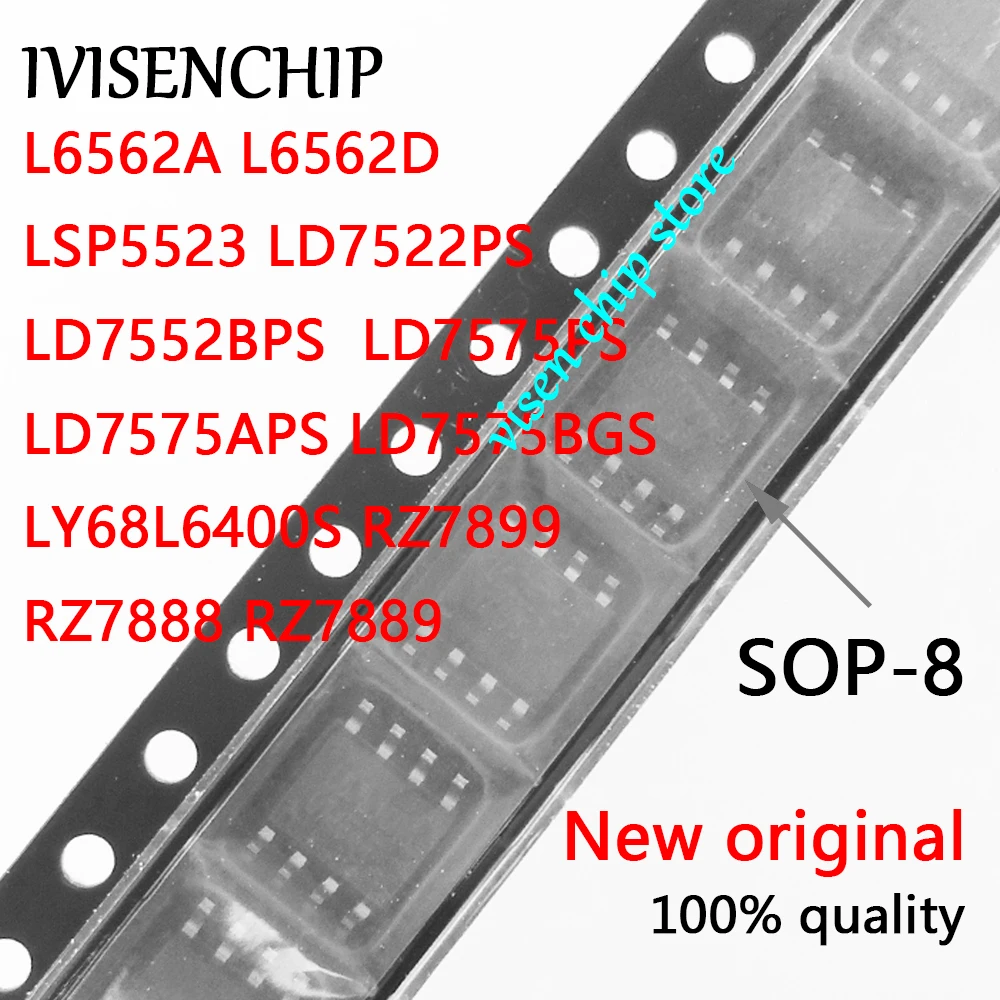 

5pieces L6562A L6562D LSP5523 LD7522PS LD7552BPS LD7575PS LD7575APS LD7575BGS LY68L6400S RZ7899 RZ7888 RZ7889 SOP-8