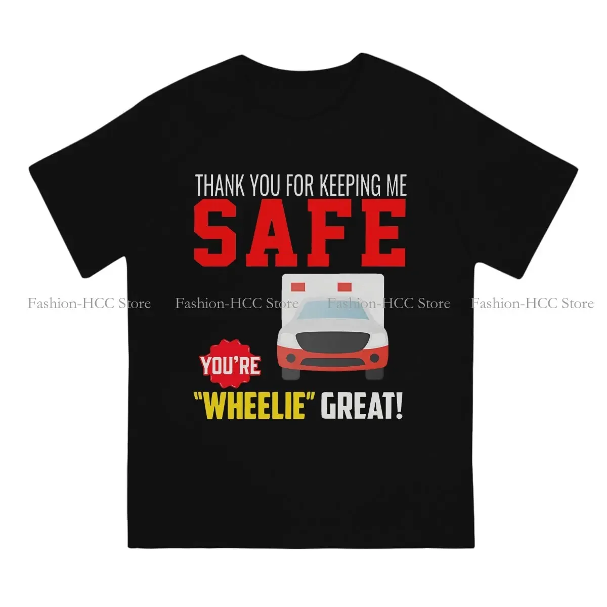 Ambulance Ambulances Crewneck TShirts Thank You For Keeping Me Safe You're Wheelie Great Personalize Homme T Shirt New